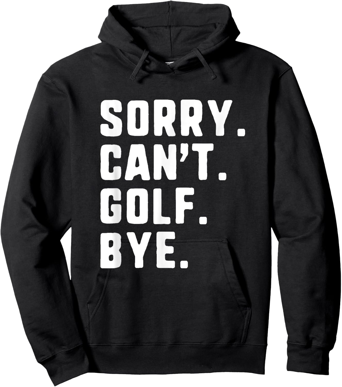 Sorry Can't Golf Bye Funny Player Golfer Golfing Hoodie - Hoodie | Black