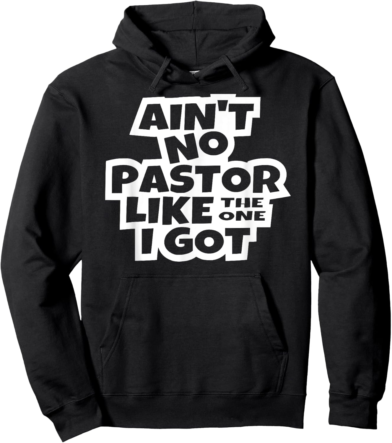 Ain't no pastor like the one I got Christian Catholic church Hoodie - Hoodie | Black