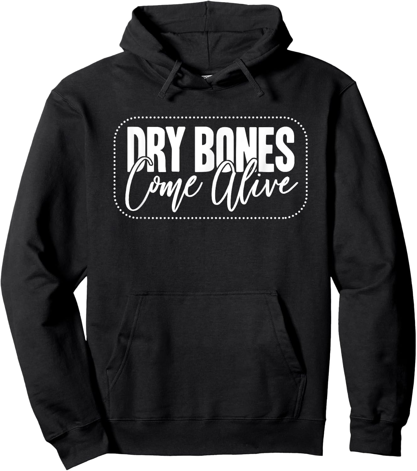 Dry Bones Come Alive Christian Hoodie - Hoodie | Black