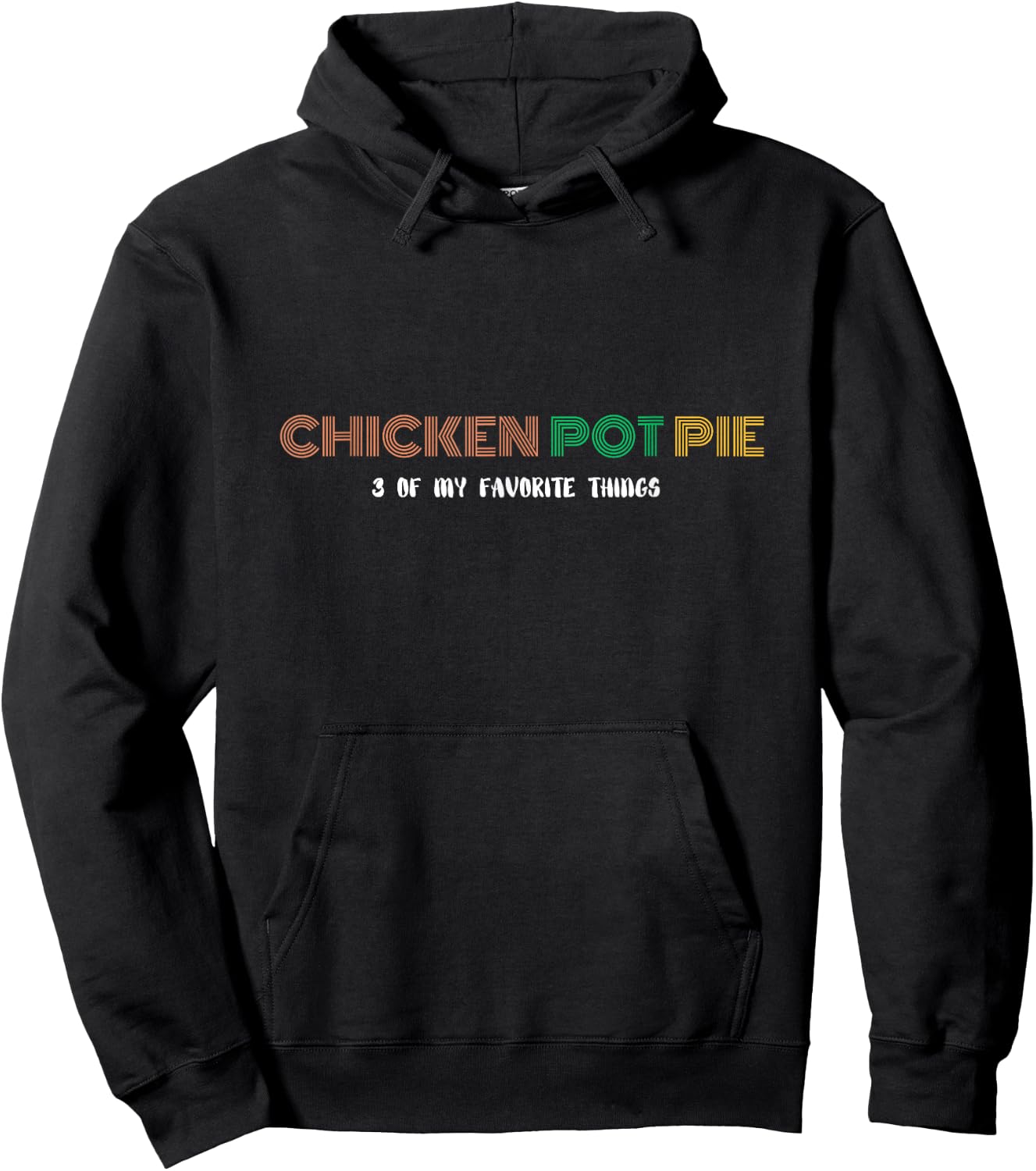 Three of my favorite things - Chicken Pot Pie Hoodie - Hoodie | Black