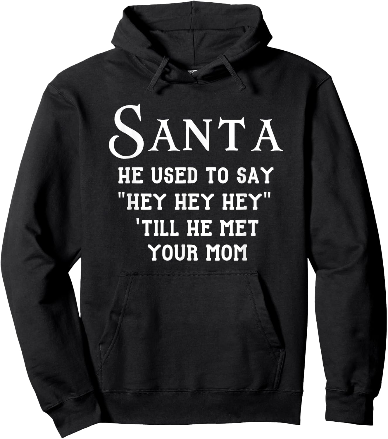 Used To Say Hey Till He Met Your Mom, Funny Christmas Santa Hoodie - Hoodie | Black