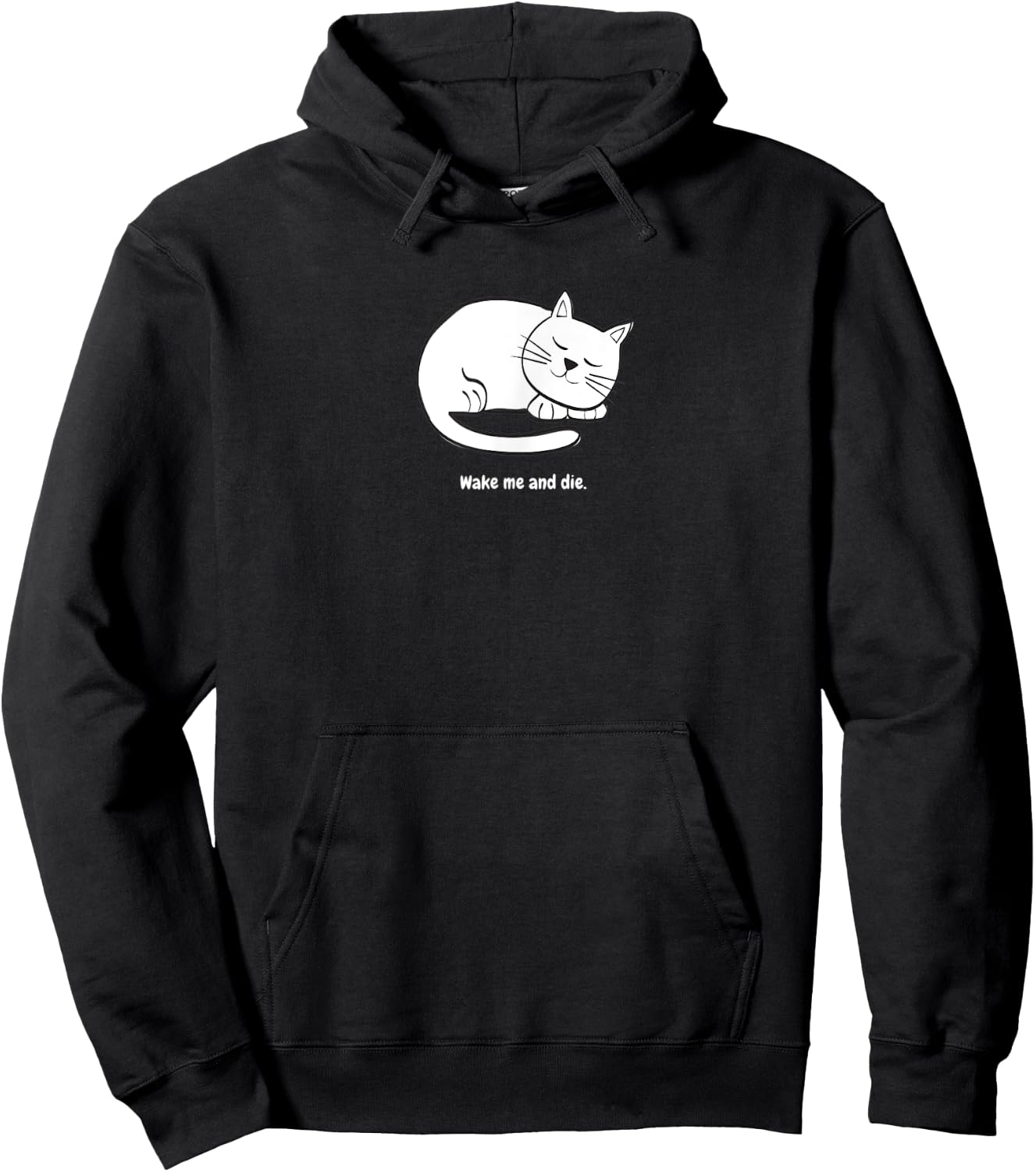 WAKE ME AND DIE! Cat Kitty Pet Fun Funny Sweet Cute Hoodie - Hoodie | Black