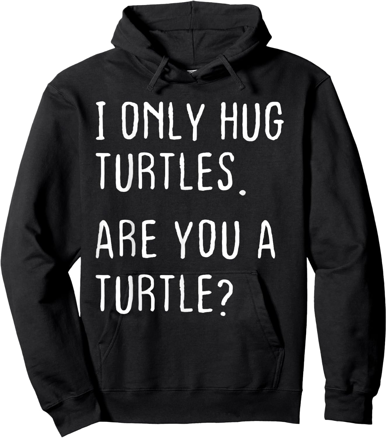 I only Hug Turtles Are you a Turtle? Funny Turtles Theme Hoodie - Hoodie | Black