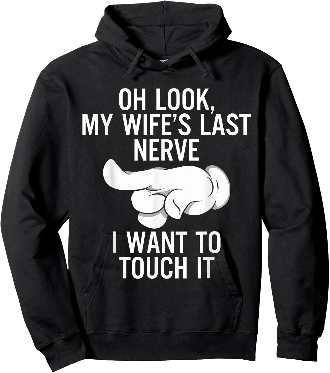 Oh Look My Wife's Last Nerve I Want To Touch it Fun Husband Hoodie - Hoodie | Black