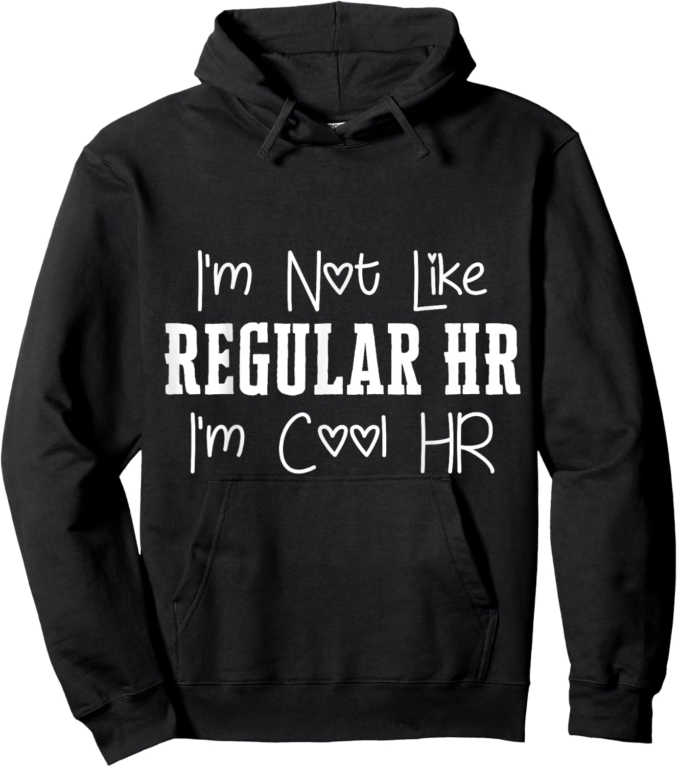 I'm Not Like Regular HR I'm Cool HR Manager Department Fun Hoodie - Hoodie | Black