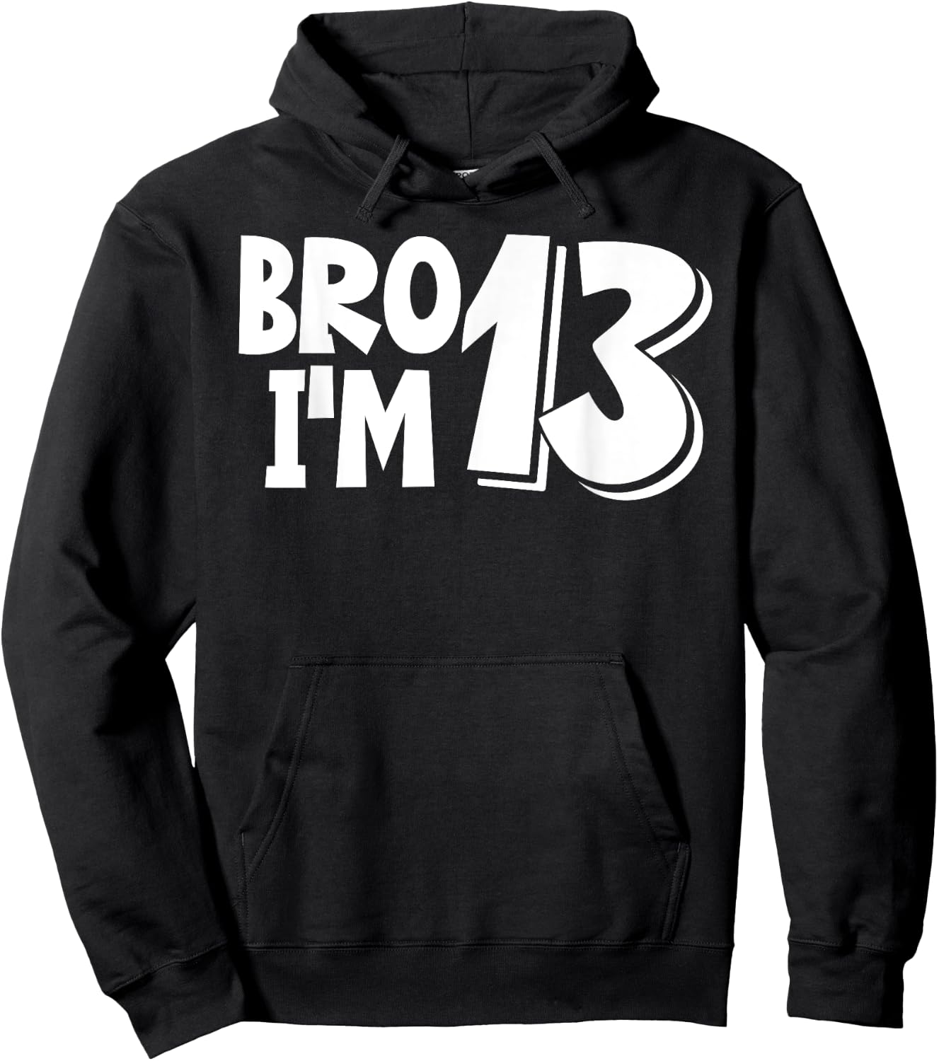13th Birthday Shirt Boy Bro I’m 13 Year Old Thirteen Thirtee Hoodie - Hoodie | Black