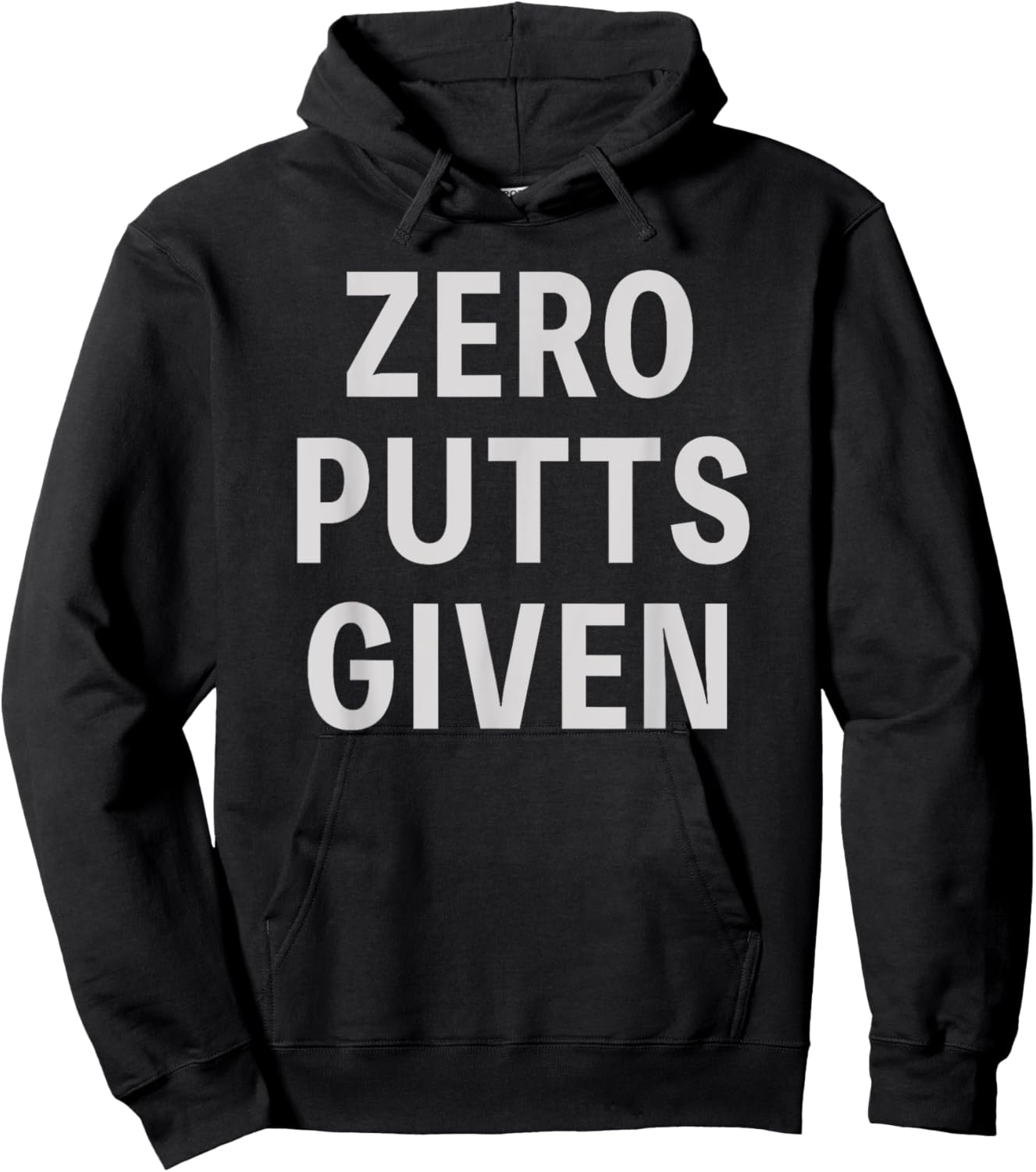 Funny Golfer Saying Zero Putts Given Father's Day Golf Hoodie - Hoodie | Black