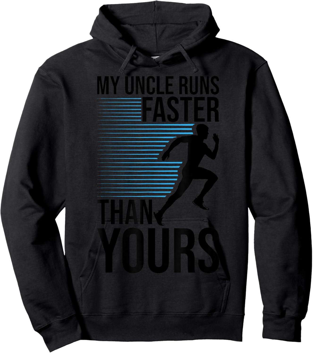 My Uncle Runs Faster Than Yours Funny Marathon Running Hoodie - Hoodie | Black