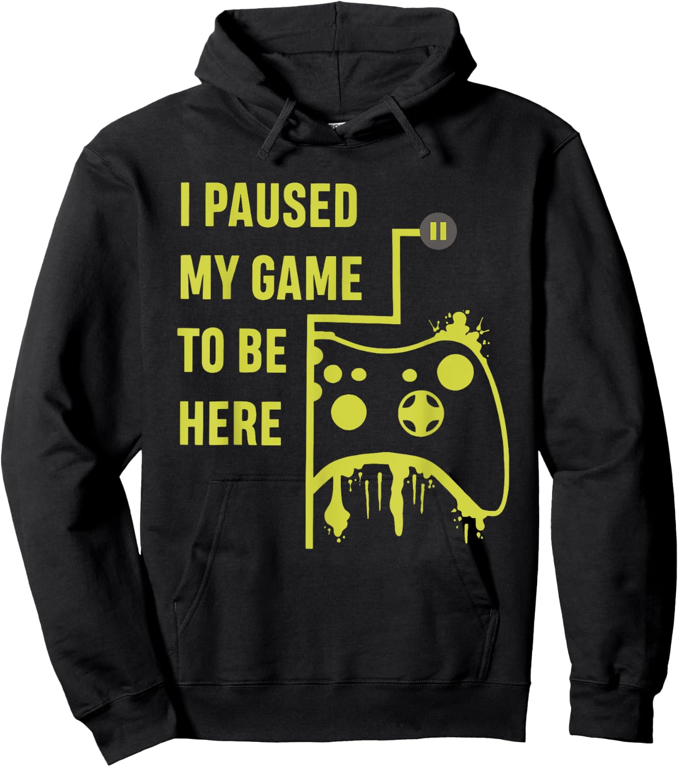 I Paused My Game To Be Here Gamer Hoodie - Hoodie | Black