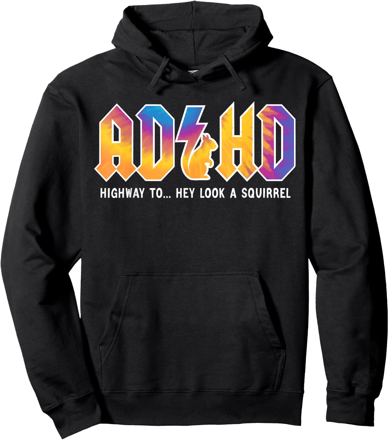 ADHD Highway To Hey Look, A Squirrel, ADHD is awesome Hoodie - Hoodie | Black