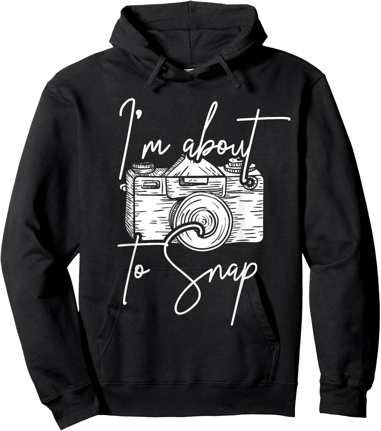 Photography Funny I'm About To Snap Photographer Hoodie - Hoodie | Black