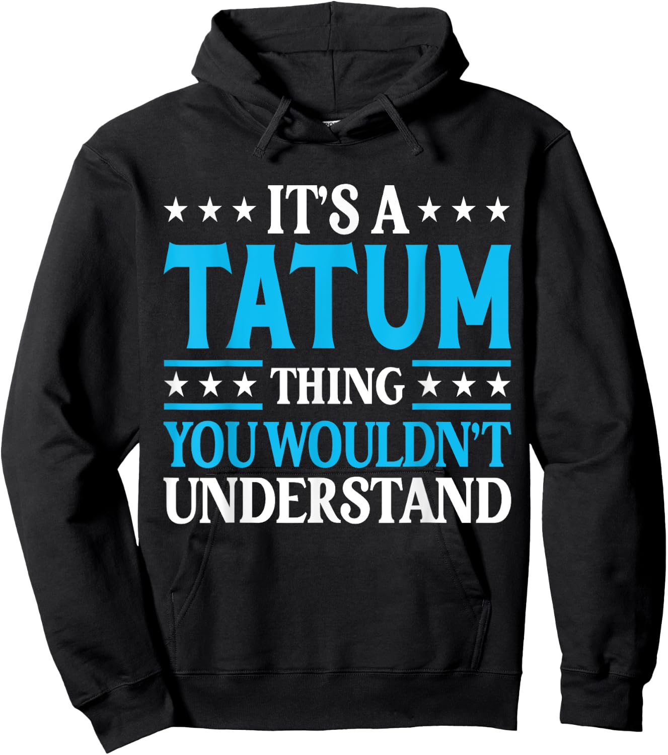 It's A Tatum Thing Personal Name Funny Tatum Hoodie - Hoodie | Black