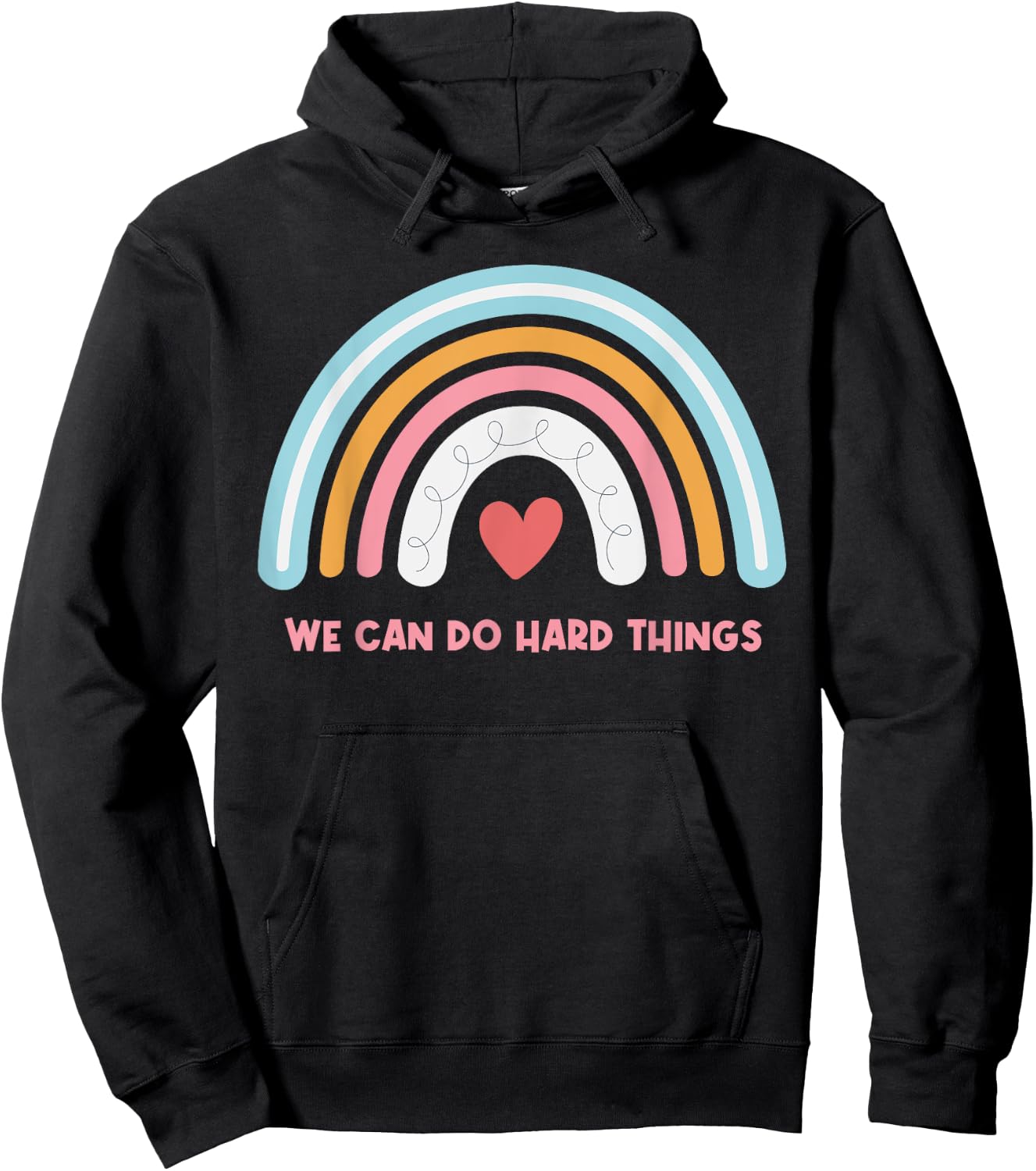 We Can Do Hard Things Motivational Teacher Rainbow Hoodie - Hoodie | Black