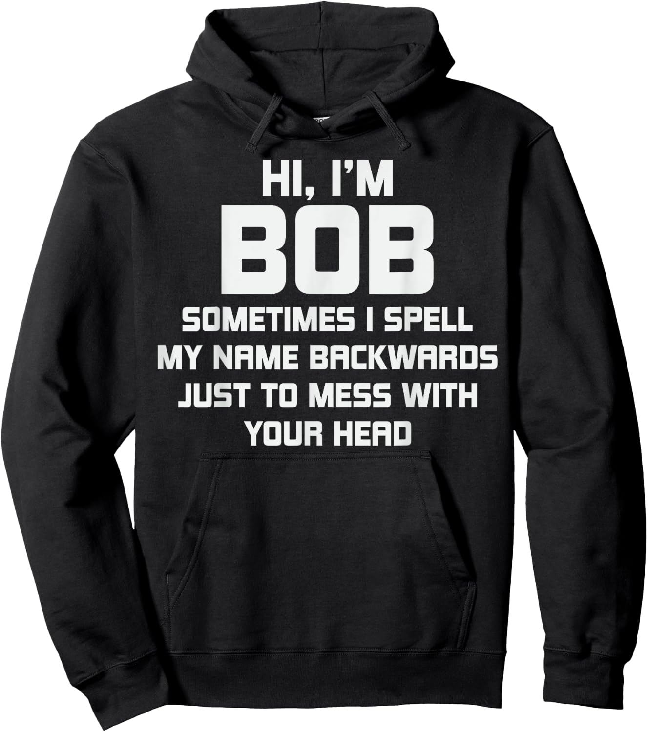for Bob Personal Name First Name Funny Bob Hoodie - Hoodie | Black