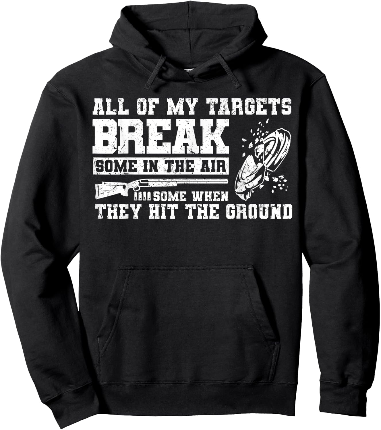 All Of My Targets Break - Clay Pigeon Skeet Trap Shooting Hoodie - Hoodie | Black