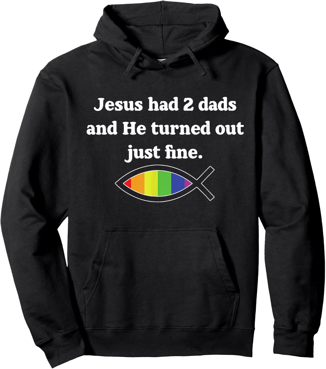 Jesus Had 2 Dads And He Turned Out Just Fine Hoodie - Hoodie | Black