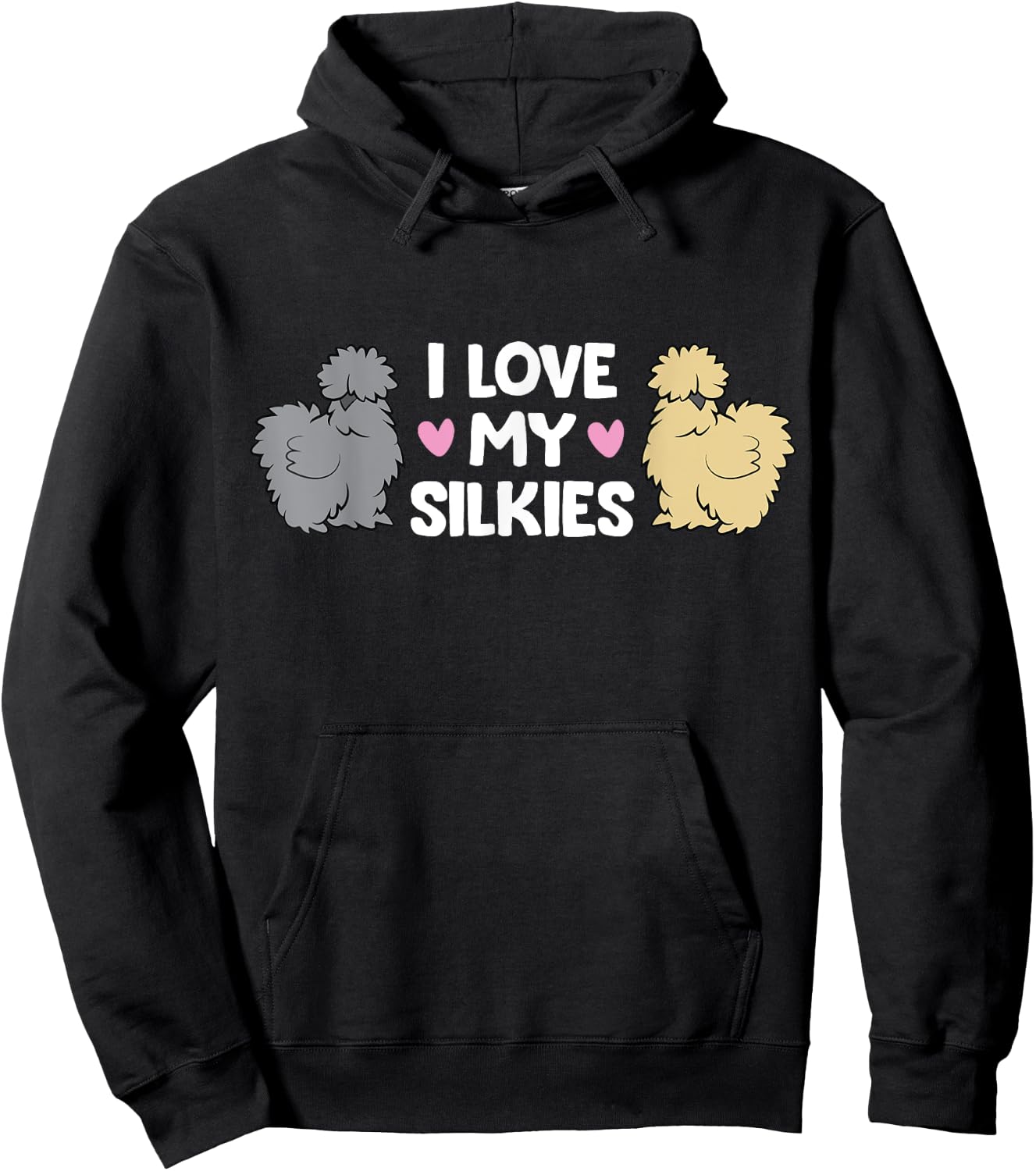 Silkie Chicken Farming Silkie Chickens I Love My Silkies Hoodie - Hoodie | Black