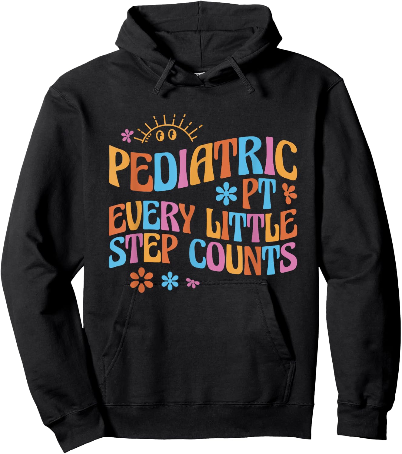 Pediatric Physical Therapy PT Every Little Step Counts Hoodie - Hoodie | Black
