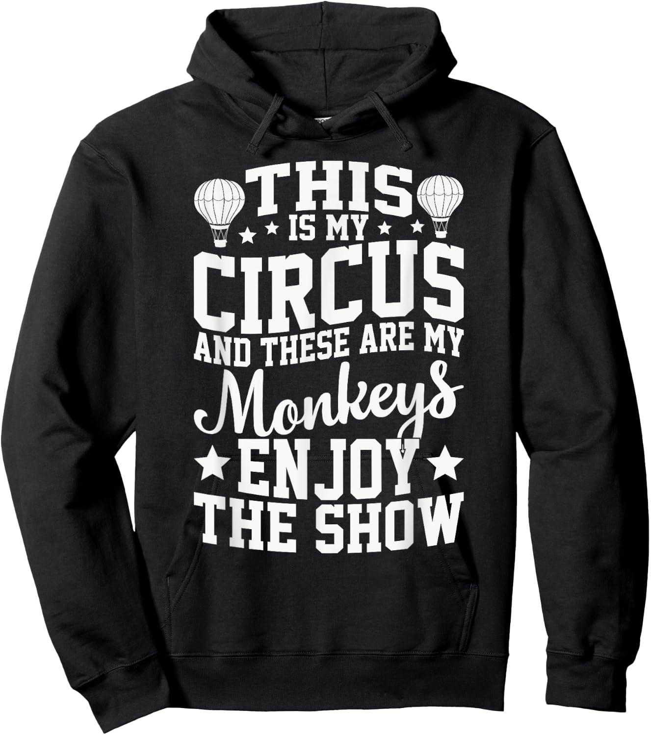 This Is My Circus And These Are My Monkeys Parenting Teacher Men Women Girls Kids Hoodie - Hoodie | Black