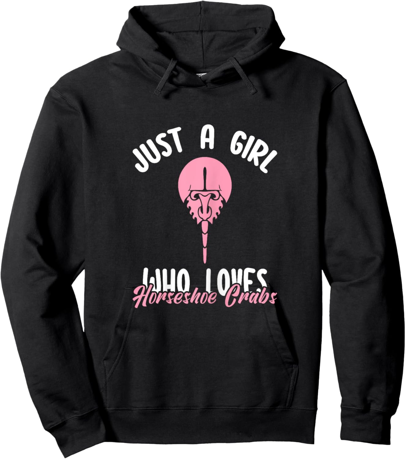 Just a Girl Who Loves Horseshoe Crabs Funny Xiphosura Saying Hoodie - Hoodie | Black