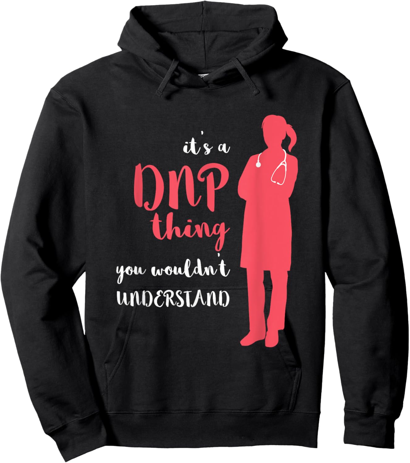 DNP Thing RN Nurse Nursing Practice DNP Nurse DNP Doctor Hoodie - Hoodie | Black