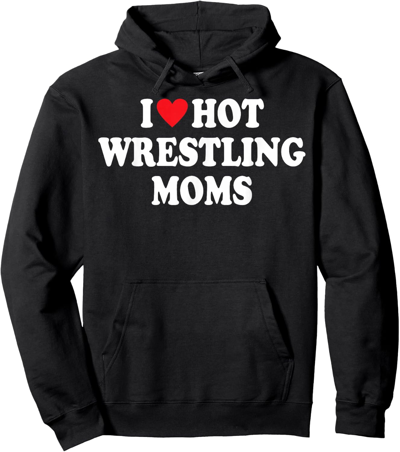 I Love Hot Wrestling Moms Funny I Heart Hot Wrestling Moms Hoodie - Hoodie | Black