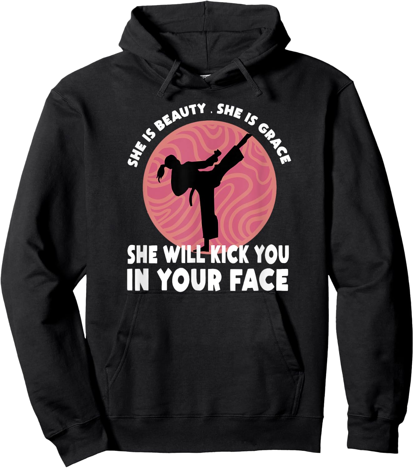 She Is Beauty She Is Grace She Will Kick You In The Face Hoodie - Hoodie | Black