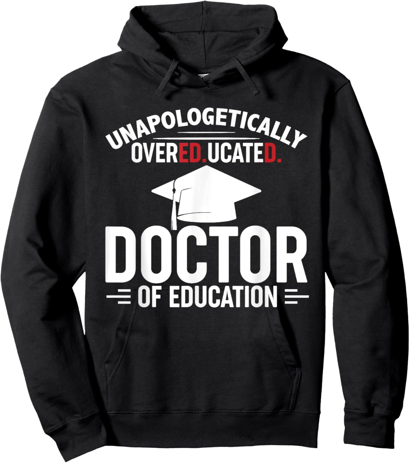 Unapologetically Overeducated Doctor Of Education Black EdD Hoodie - Hoodie | Black
