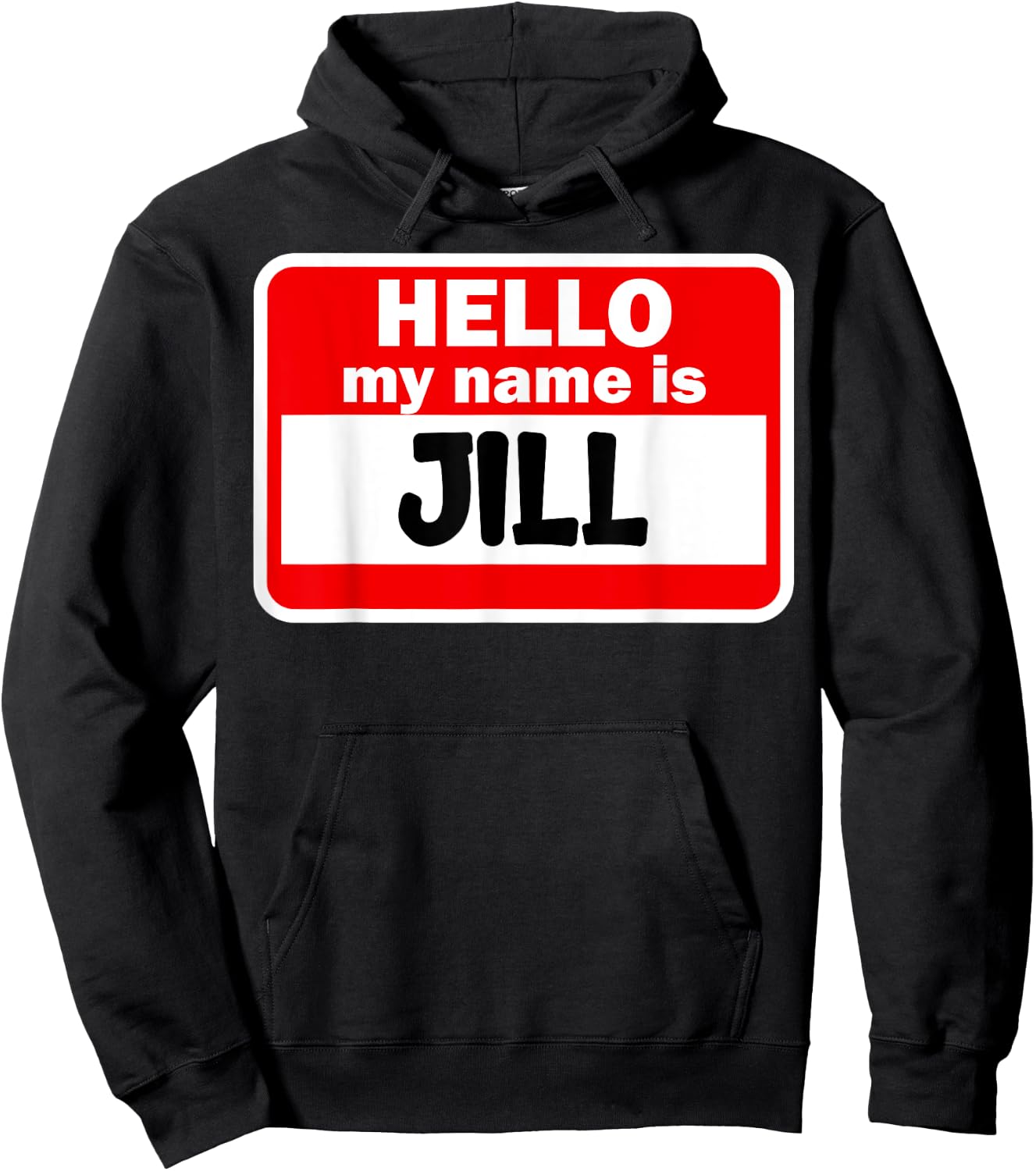 Jill Hello Hi My Name Is Name On Custom Hoodie - Hoodie | Black