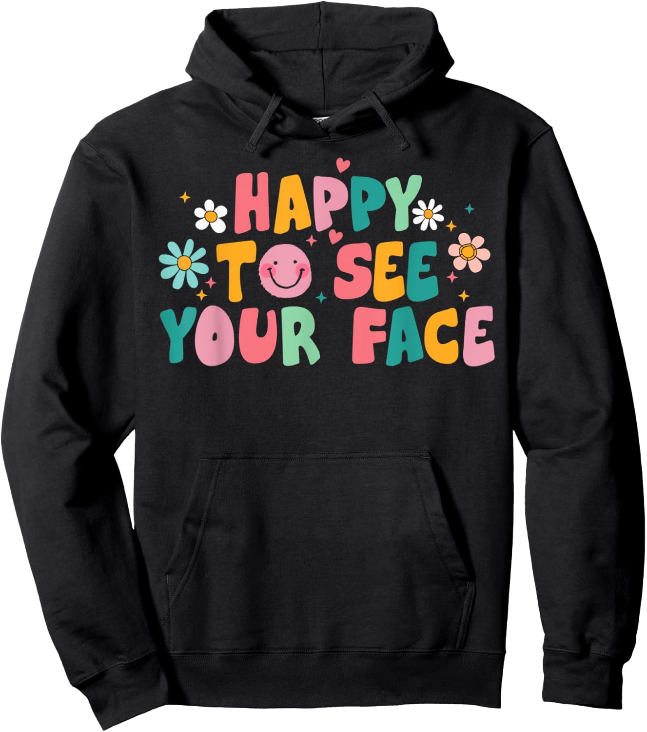 Happy To See Your Face Teacher Smile Daisy Back To School Women Hoodie - Hoodie | Black