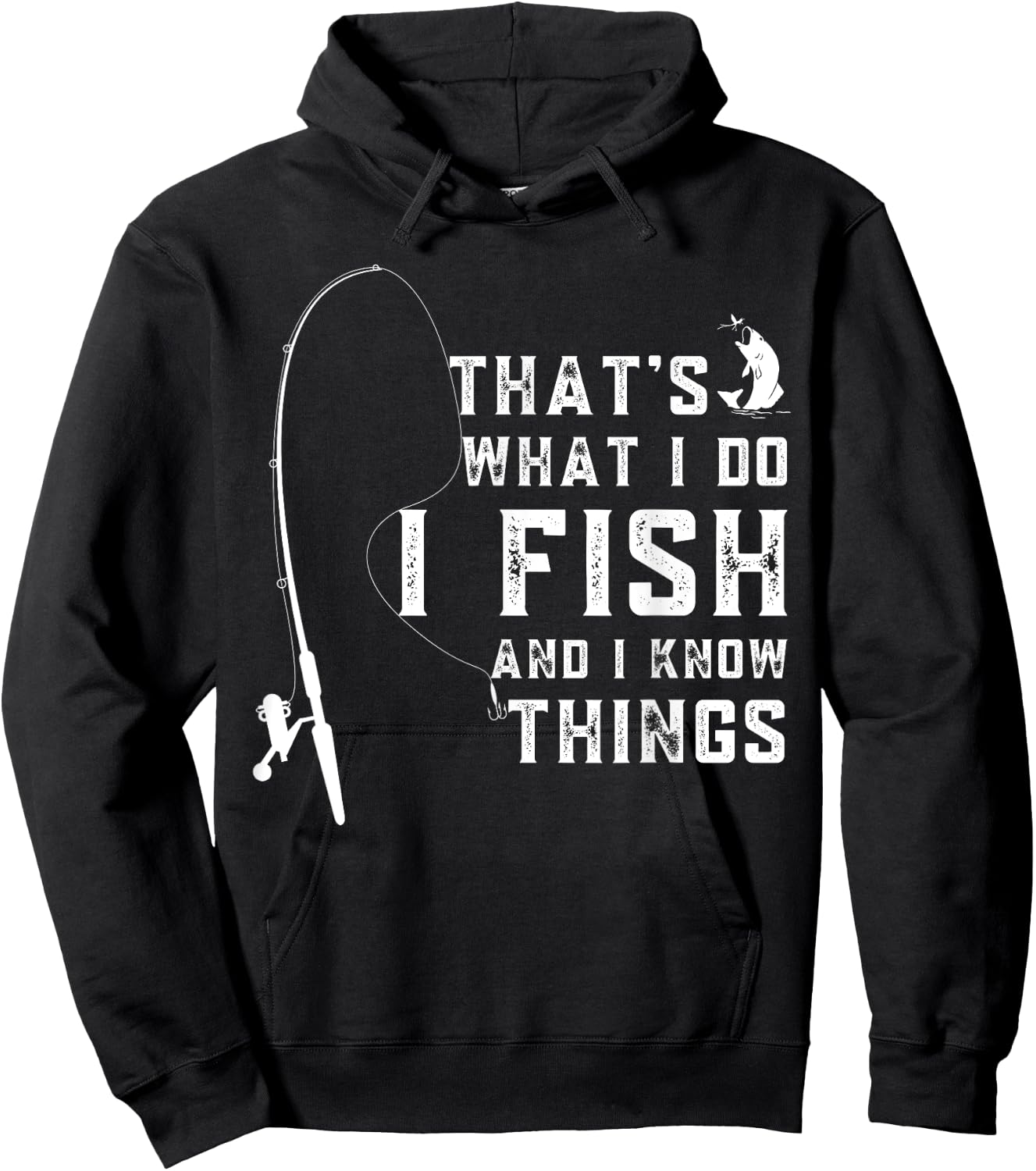 Funny Sayings Fishing, Fishing Lover Design, That's What I Do I Fish And I Know Things Hoodie - Hoodie | Black
