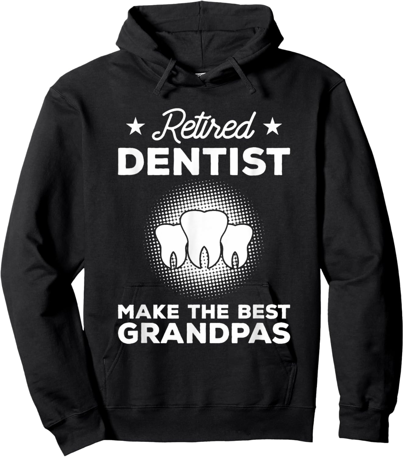 Retired Dentist Make The Best Grandpas Dentistry Hoodie - Hoodie | Black