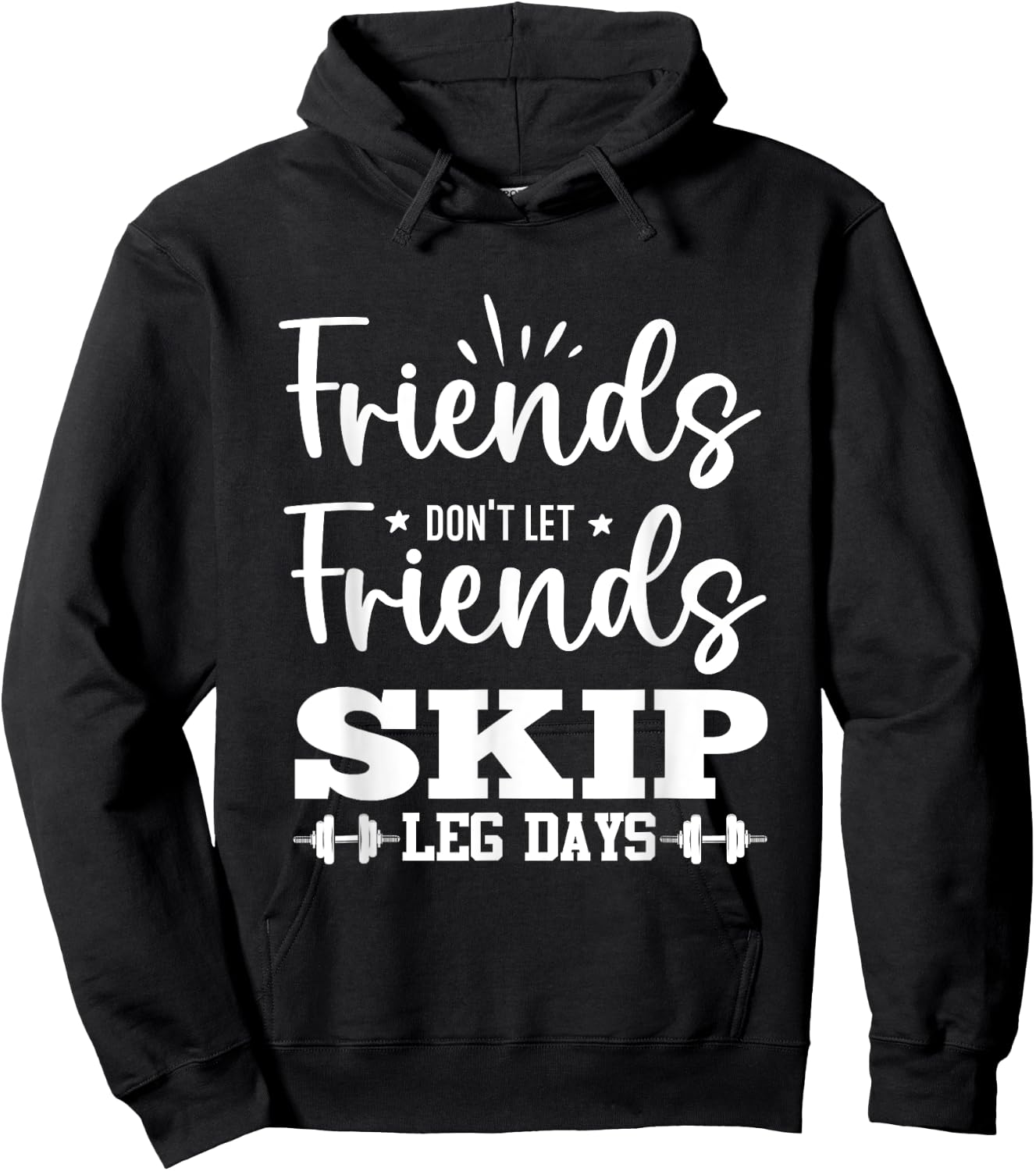 Friends Don't Let Friends Fall Out of Leg Day Hoodie - Hoodie | Black