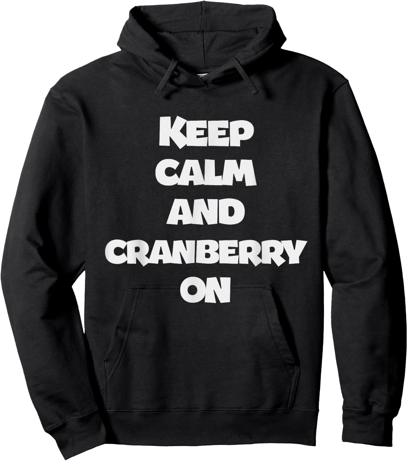 Keep Calm And Cranberry On - Corny Thanksgiving Joke Hoodie - Hoodie | Black