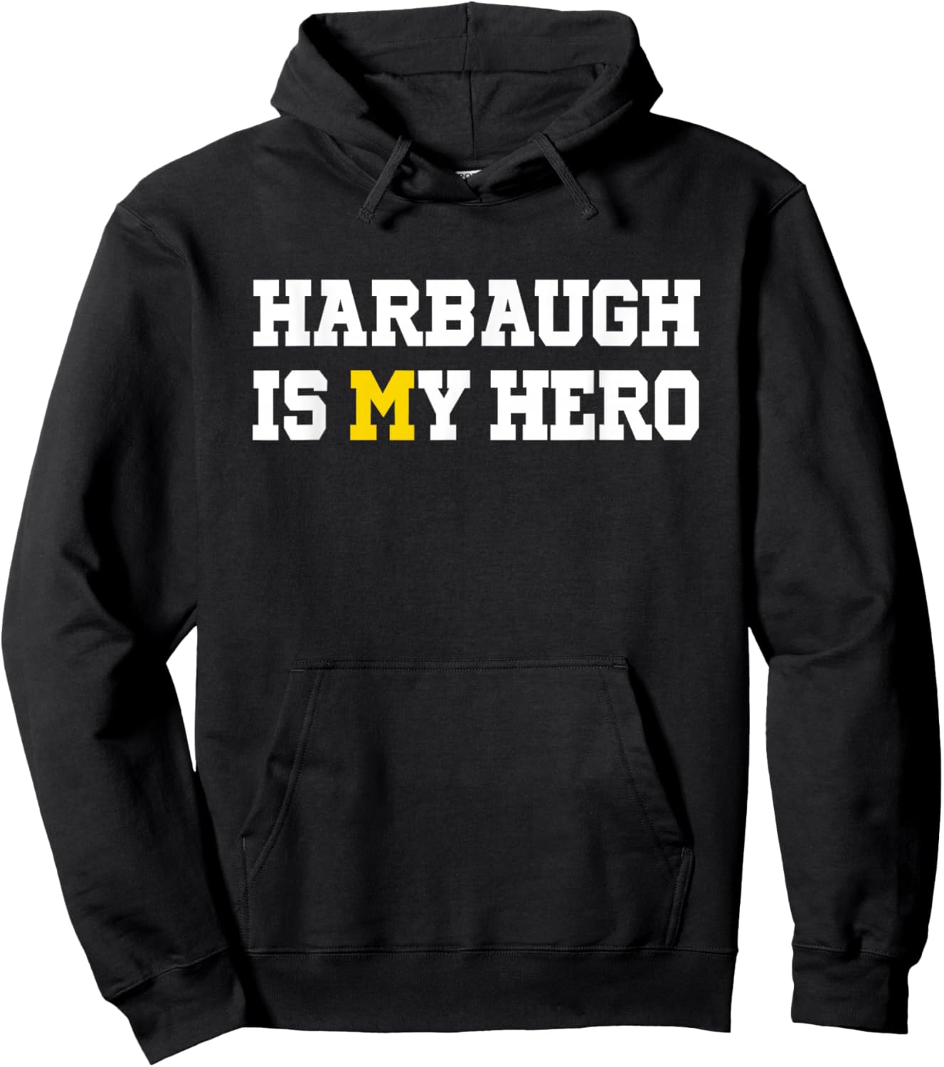 Harbaugh is My Hero Michigan Hoodie - Hoodie | Black