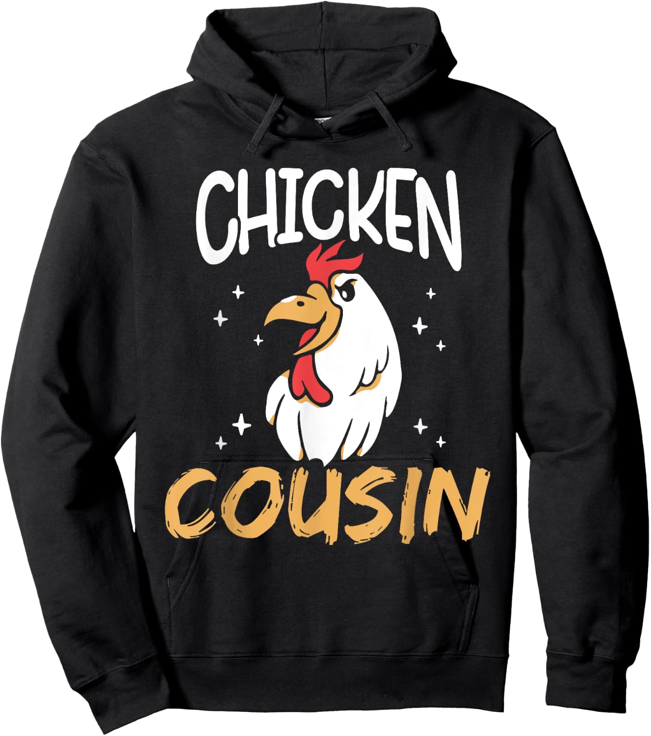 Chicken Cousin Rooster Poultry Keeper Chickens Chicken Hoodie - Hoodie | Black