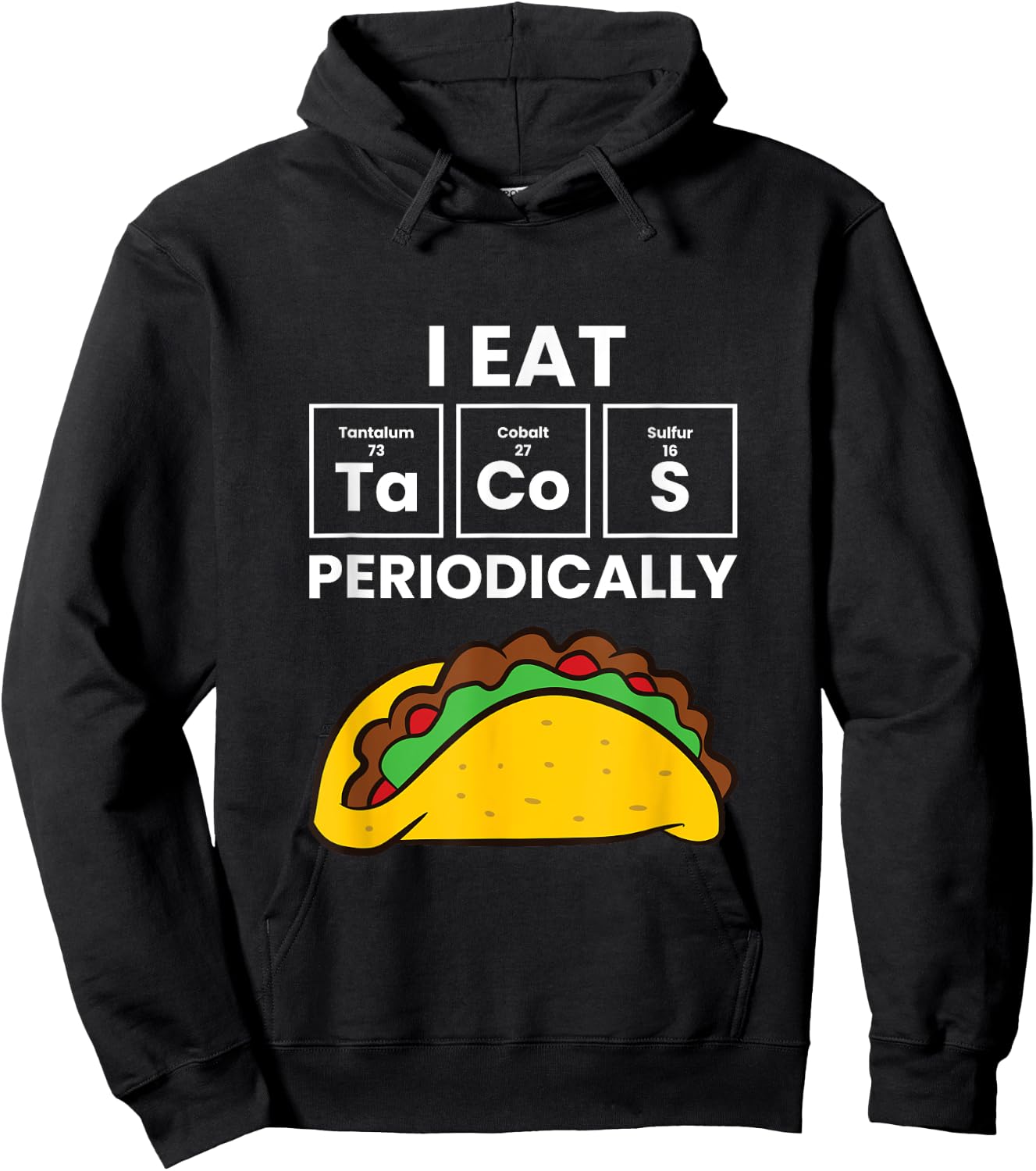 I Eat Tacos Periodically Love Tacos Hoodie - Hoodie | Black