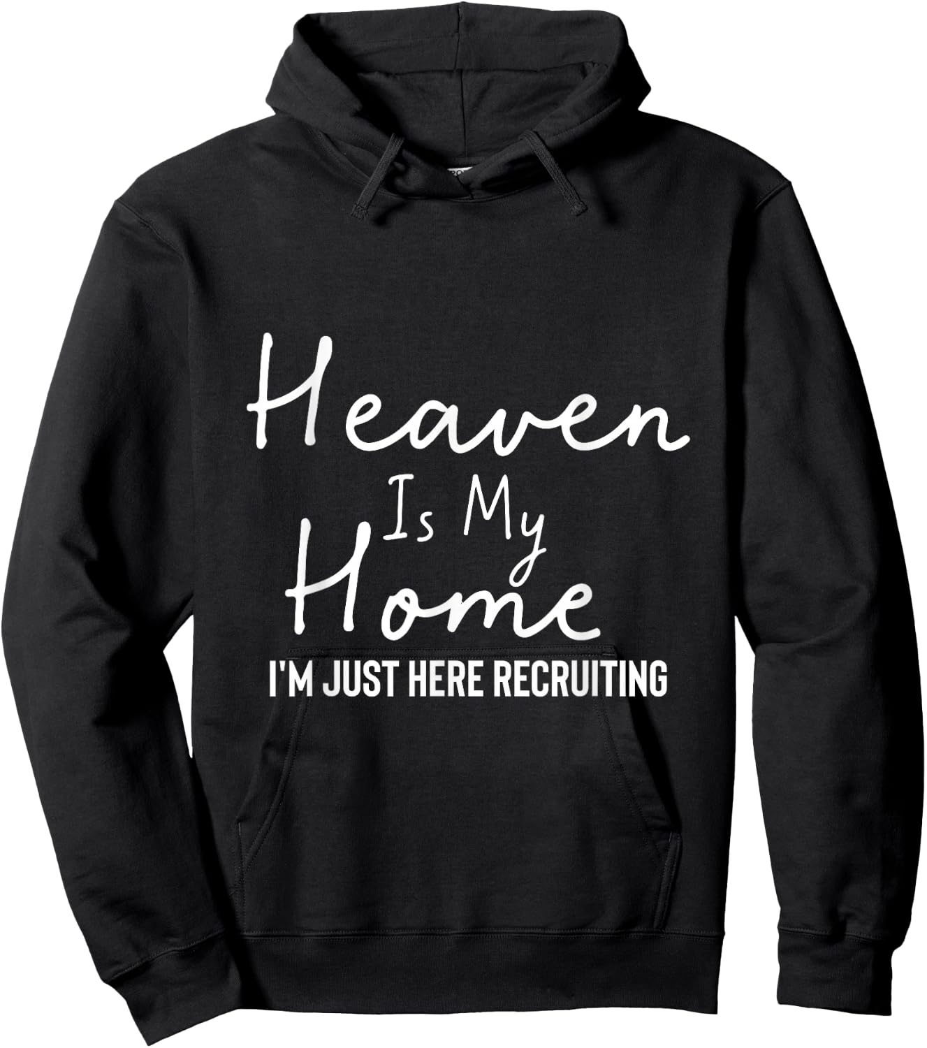 Heaven Is My Home I'm Just Here Recruiting - Christian Main Hoodie - Hoodie | Black