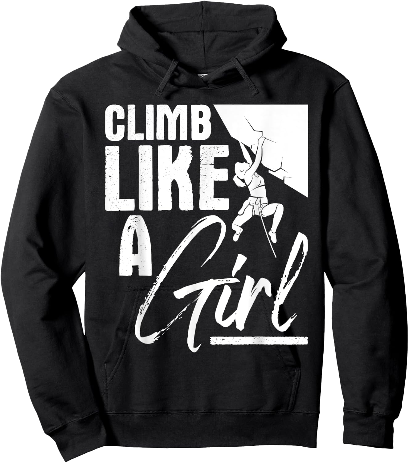 Climb Like A Girl - Sports Bouldering Rock Climber Boulderer Hoodie - Hoodie | Black