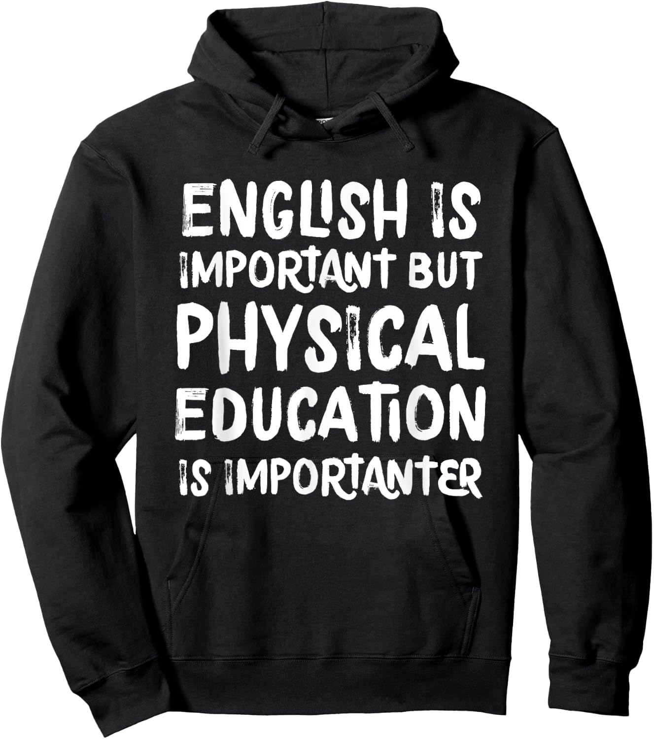 English Is Important But Physical Education Is Importanter Hoodie - Hoodie | Black