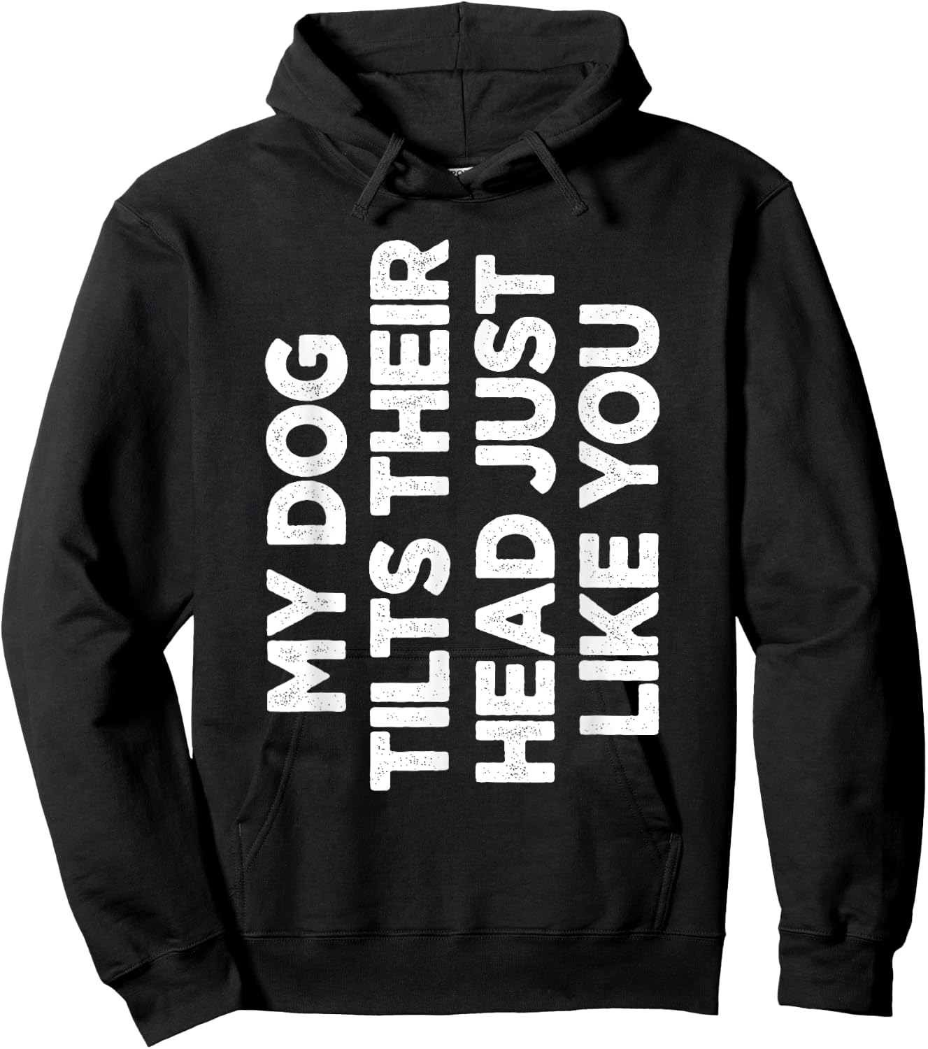 My Dog Tilts Their Head Just Like You Funny Dog Lover Women Hoodie - Hoodie | Black