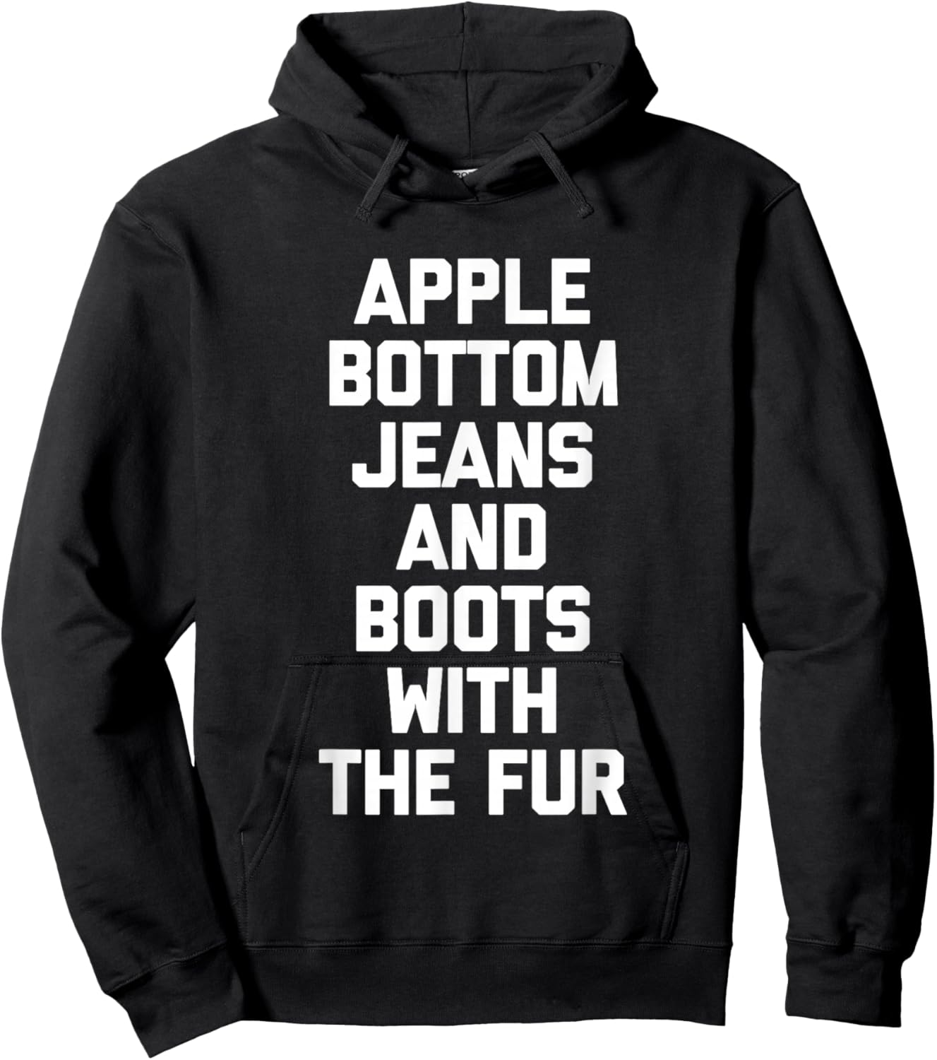 Apple Bottom Jeans & Boots With The Fur - Funny Saying Cool Hoodie - Hoodie | Black
