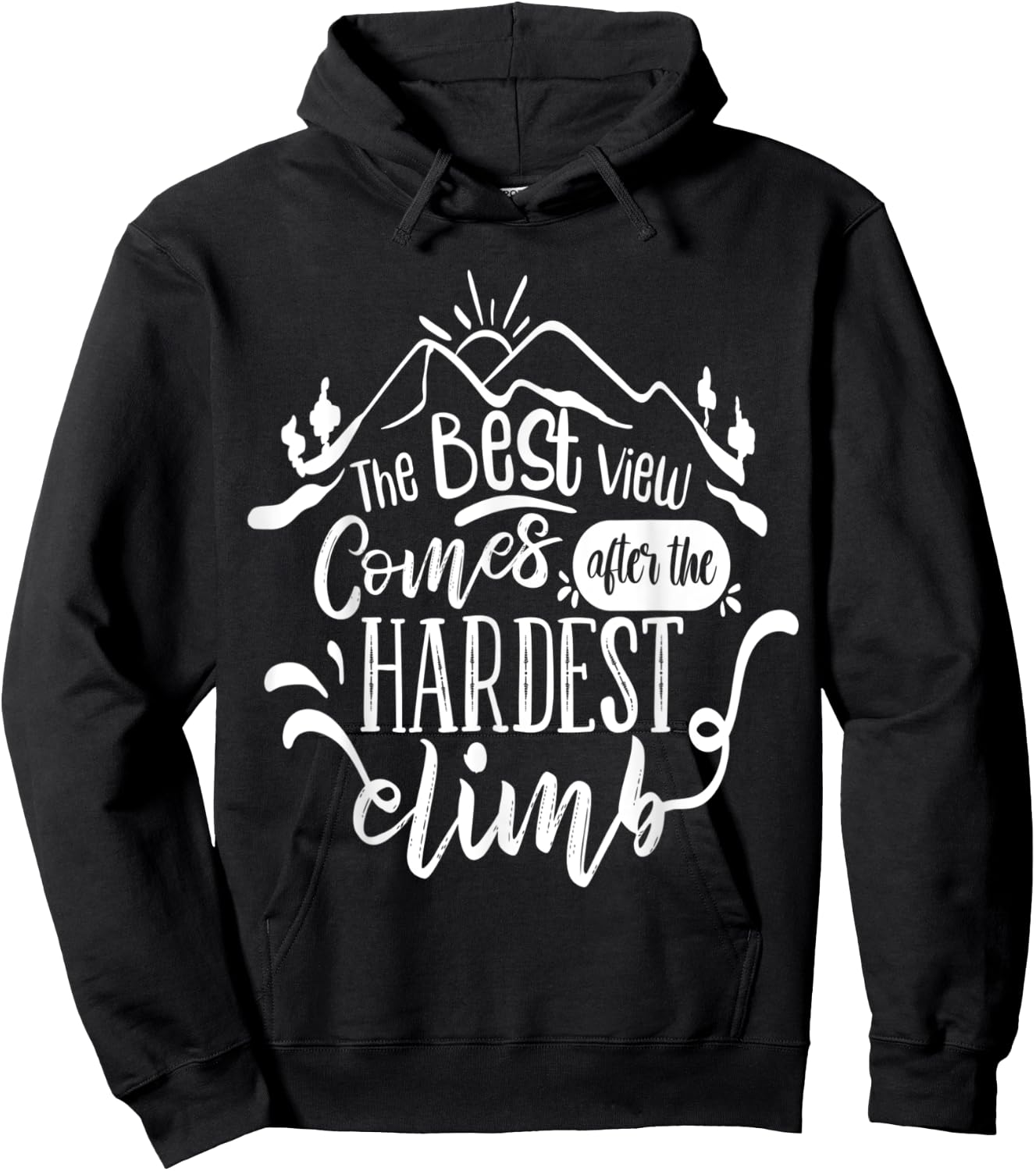 The best view comes after the hardest climb Hoodie - Hoodie | Black