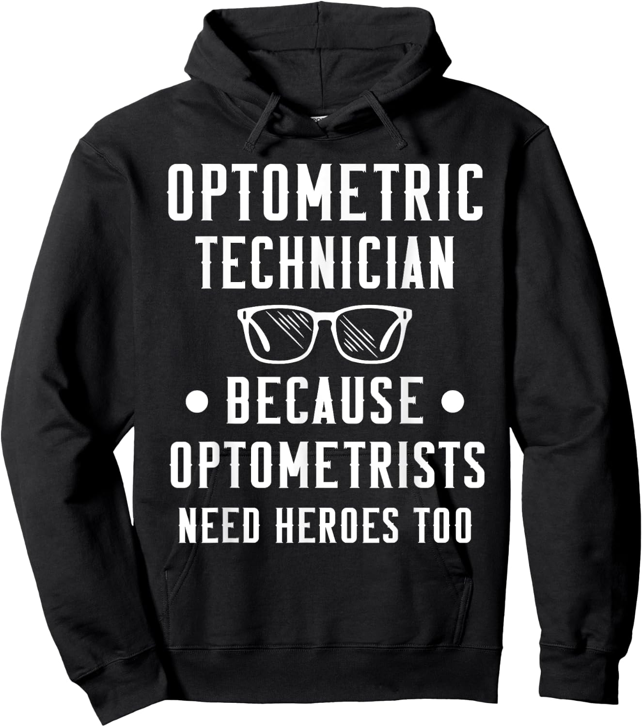 Optometric Technician - Optometrists Need Heroes Hoodie - Hoodie | Black