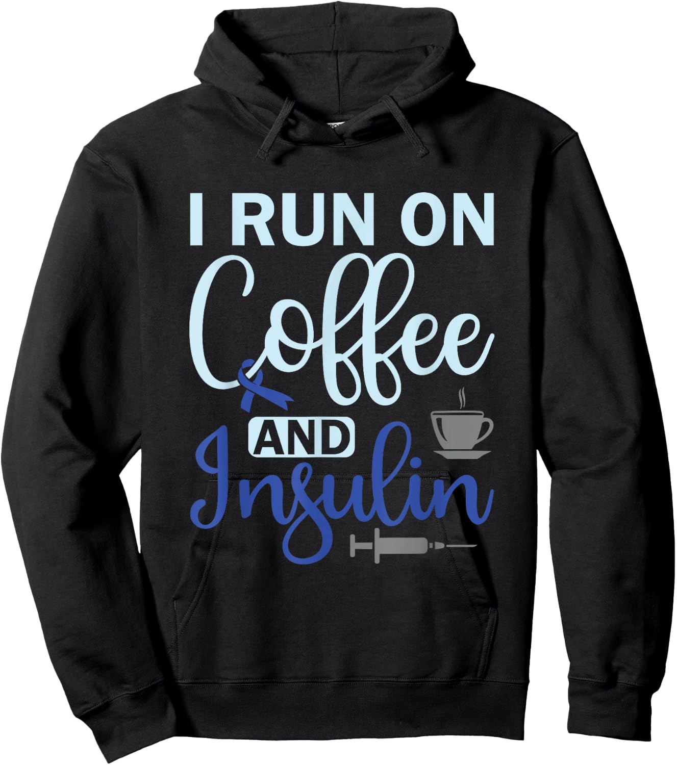 I Run On Coffee And Insulin - Diabetes Awareness Hoodie - Hoodie | Black