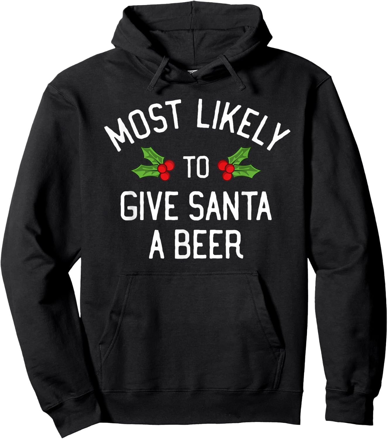 Most Likely To Christmas Give Santa A Beer Hoodie - Hoodie | Black