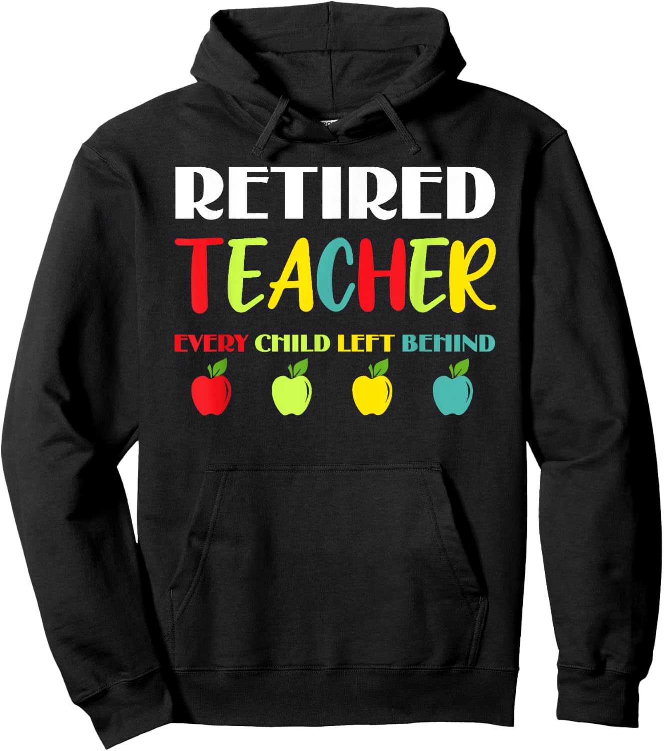 Retired Teacher Every Child Left Behind Hoodie - Hoodie | Black