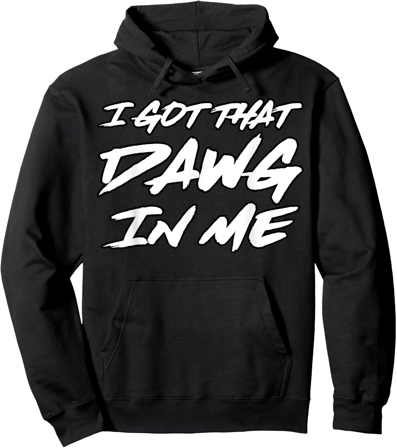 I Got That Dawg in Me Ironic Meme Viral Quote Trendy Hoodie - Hoodie | Black