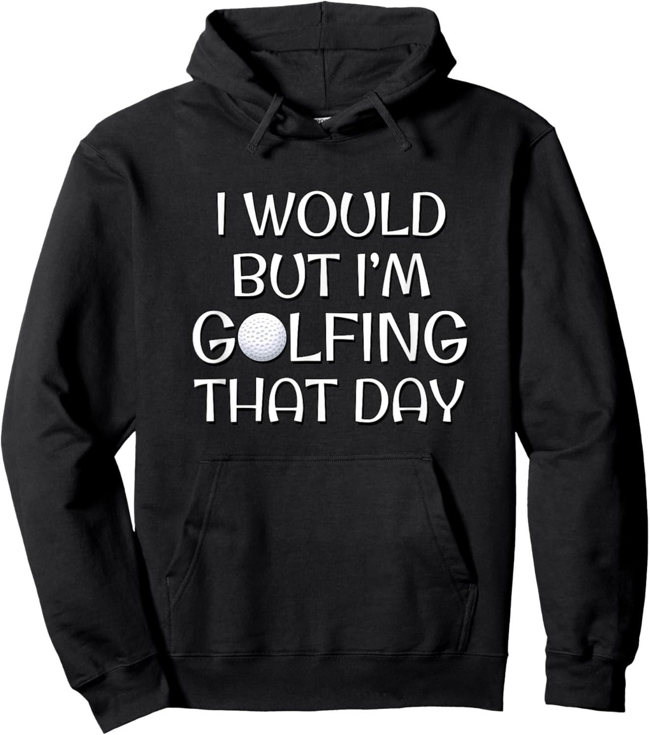 I Would But I'm Golfing That Day Hoodie - Hoodie | Black