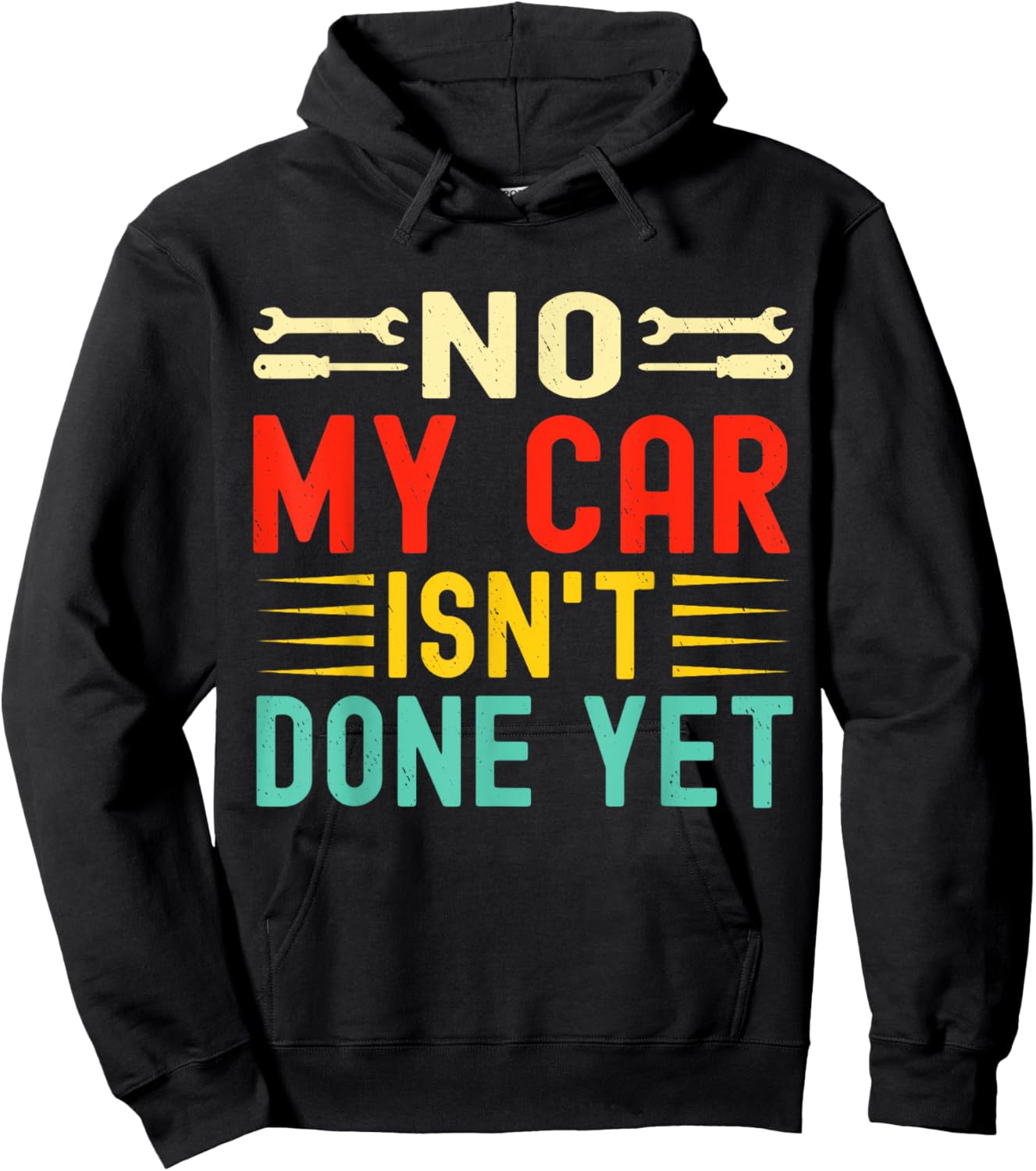 No My Car Isn't Done Yet Funny Car Mechanic Garage Hoodie - Hoodie | Black
